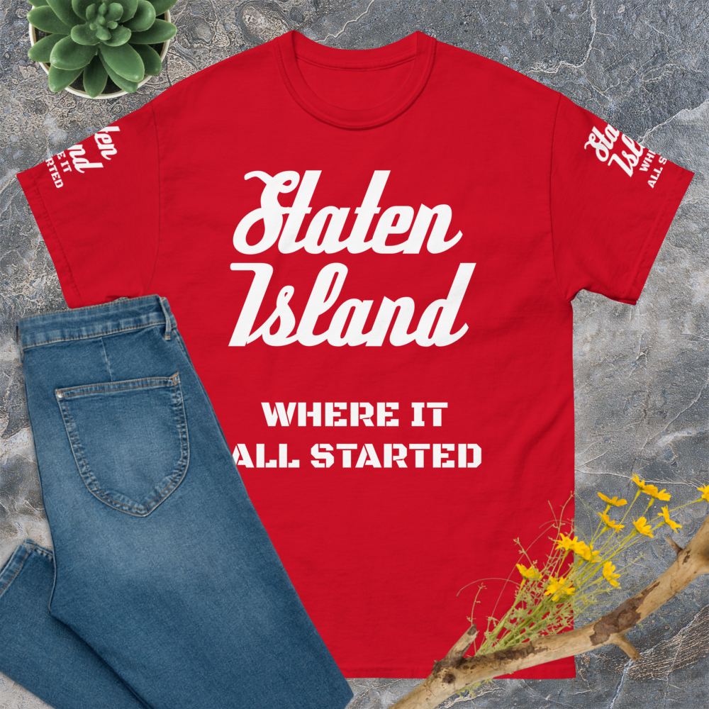 "Where It All Started - Staten Island" Unisex T-Shirt sixthborodesigns.com