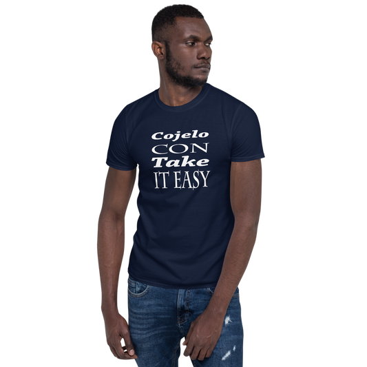 "Cojelo Con Take It Easy" Unisex T-Shirt sixthborodesigns.com