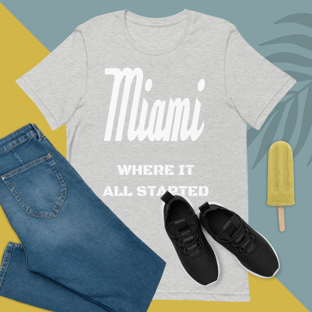 "Miami Where It All Started" Unisex T-Shirt sixthborodesigns.com