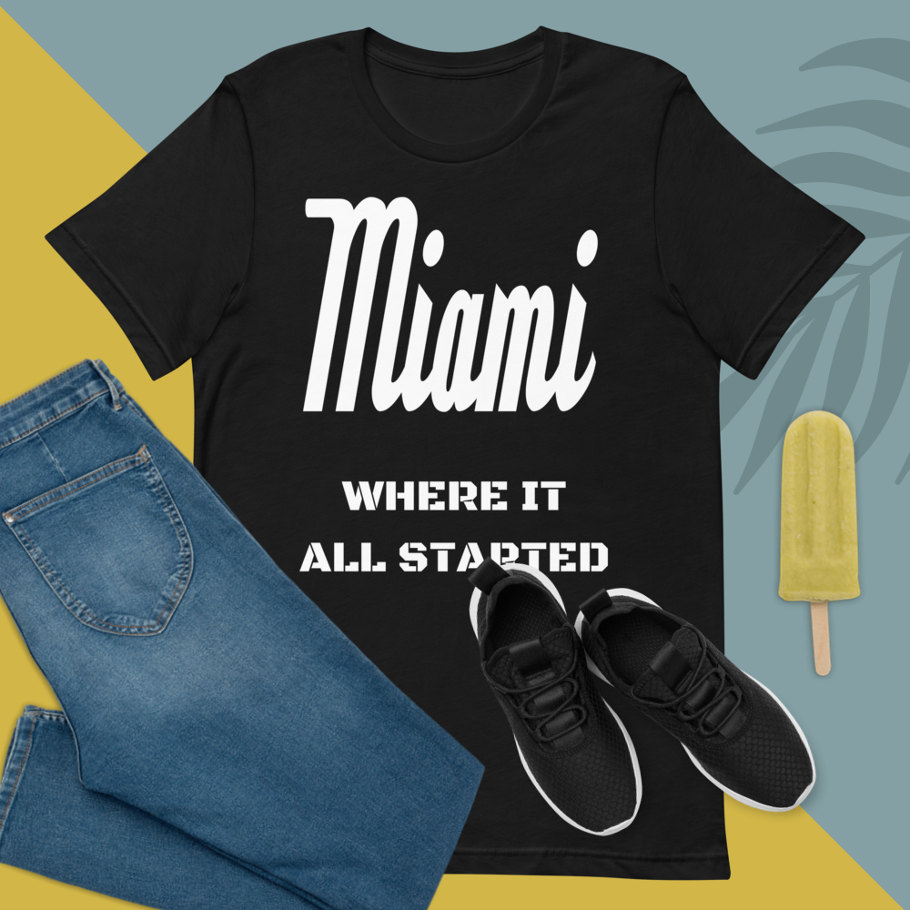 "Miami Where It All Started" Unisex T-Shirt sixthborodesigns.com