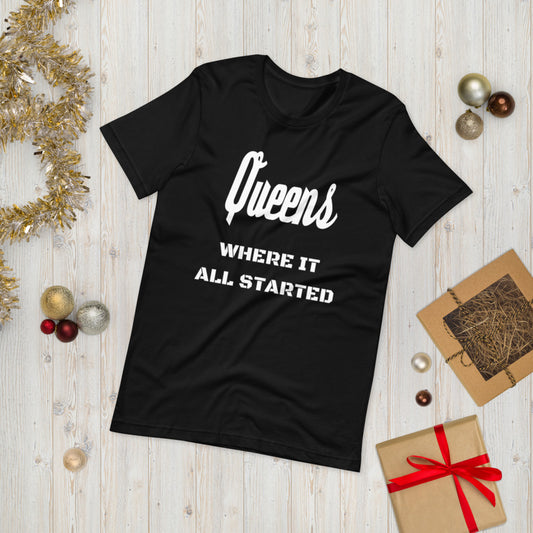 "QUEENS WHERE IT ALL STARTED" Unisex T-Shirt sixthborodesigns.com
