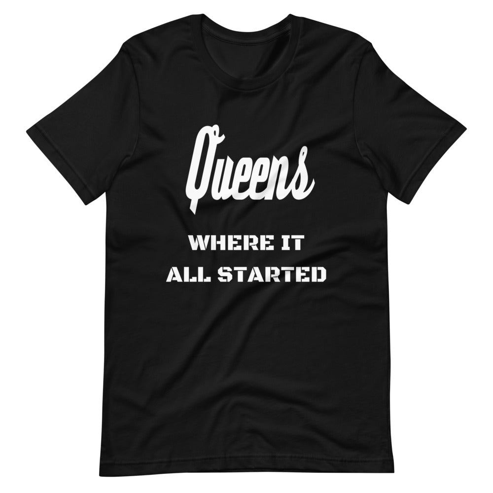 "QUEENS WHERE IT ALL STARTED" Unisex T-Shirt sixthborodesigns.com