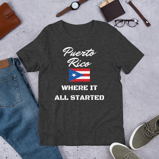 "Puerto Rico Where It All Started"  Unisex T-Shirt sixthborodesigns.com