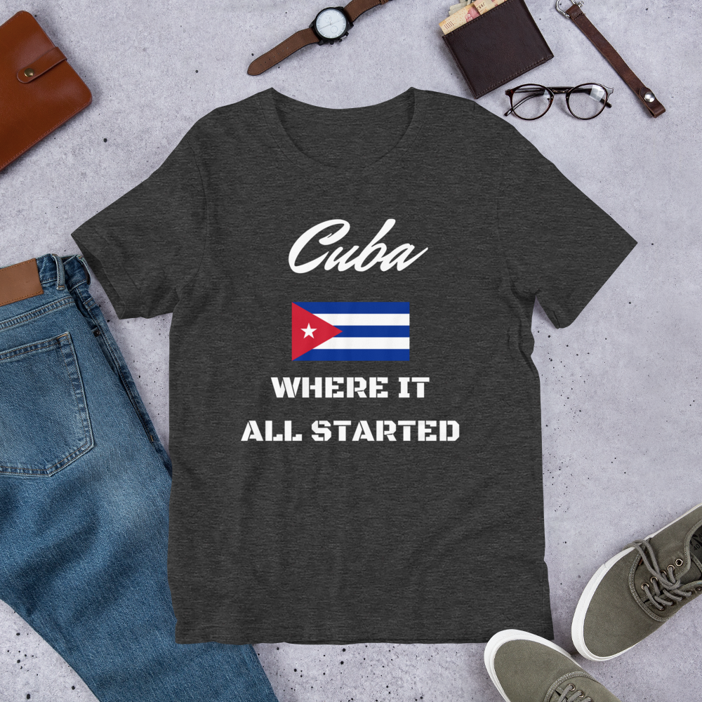 "Cuba Where It All Started" Unisex T-Shirt sixthborodesigns.com