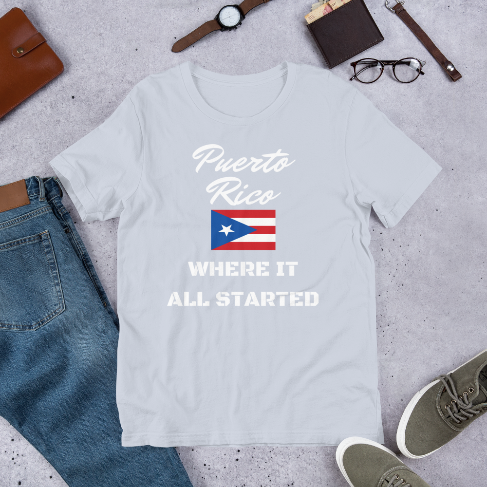 "Puerto Rico Where It All Started" Unisex T-Shirt sixthborodesigns.com