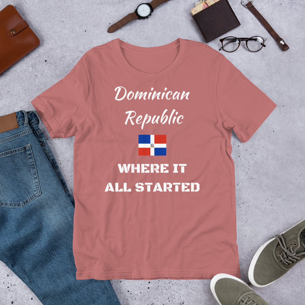 "DOMINICAN REPUBLIC WHERE IT ALL STARTED" Unisex T-Shirt sixthborodesigns.com