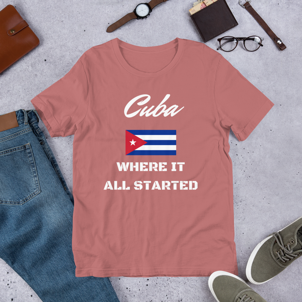 "Cuba Where It All Started" Unisex T-Shirt sixthborodesigns.com