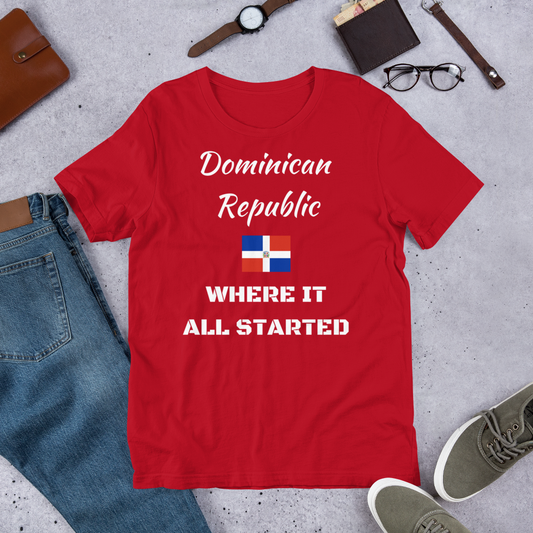 "DOMINICAN REPUBLIC WHERE IT ALL STARTED" Unisex T-Shirt sixthborodesigns.com