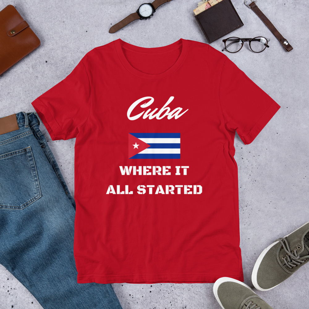 "Cuba Where It All Started" Unisex T-Shirt sixthborodesigns.com