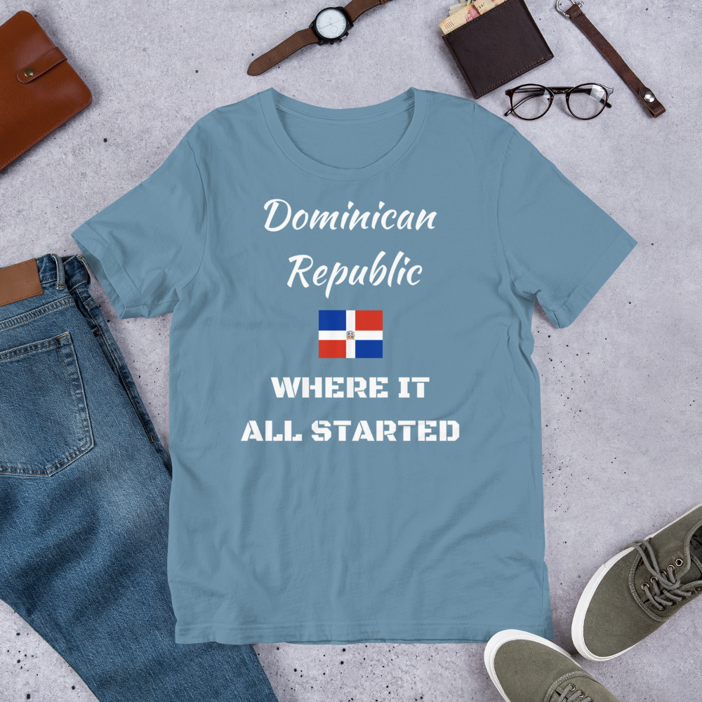 "DOMINICAN REPUBLIC WHERE IT ALL STARTED" Unisex T-Shirt sixthborodesigns.com
