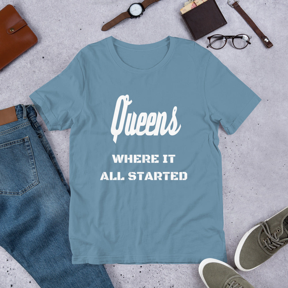"QUEENS WHERE IT ALL STARTED" Unisex T-Shirt sixthborodesigns.com