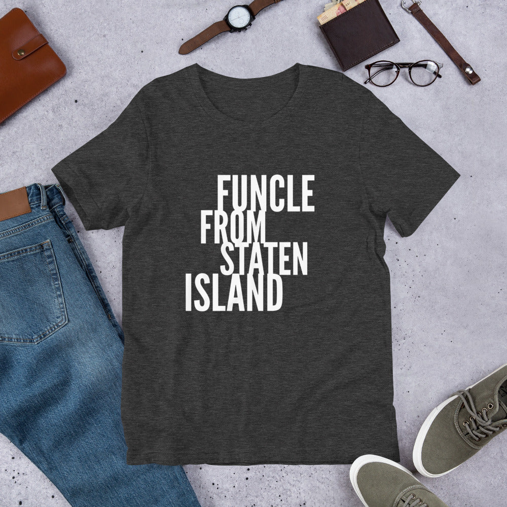 "FUNCLE FROM STATEN ISLAND" Short-Sleeve T-Shirt sixthborodesigns.com