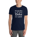 "Cojelo Con Take It Easy" Unisex T-Shirt sixthborodesigns.com