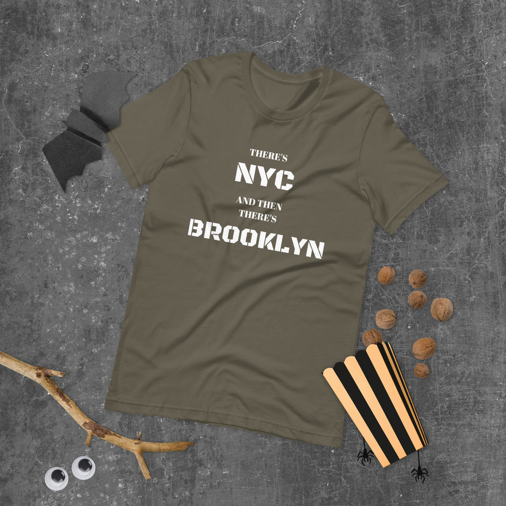 "There's NYC And Then There's BROOKLYN" Unisex T-Shirt sixthborodesigns.com