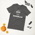 "There's NYC And Then There's BROOKLYN" Unisex T-Shirt sixthborodesigns.com