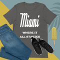 "Miami Where It All Started" Unisex T-Shirt sixthborodesigns.com
