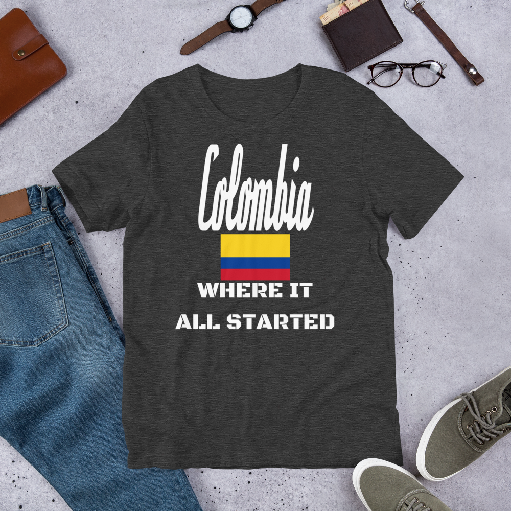 "Colombia Where It All Started" Unisex T-Shirt sixthborodesigns.com