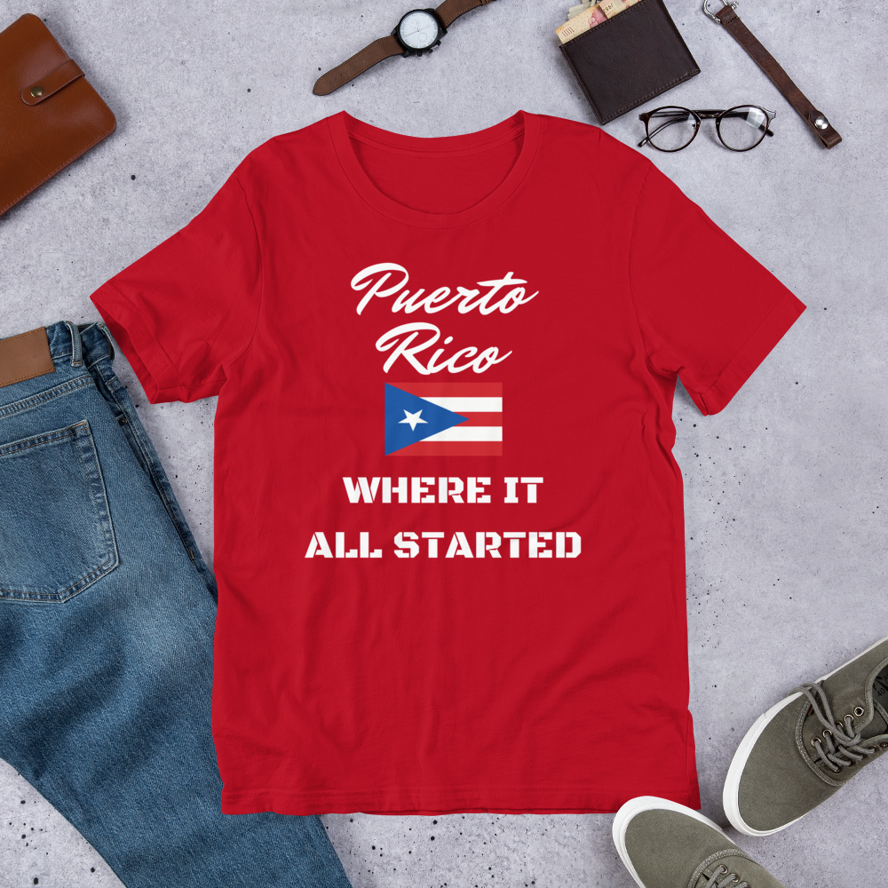 "Puerto Rico Where It All Started"  Unisex T-Shirt sixthborodesigns.com
